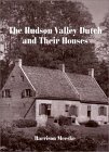 The Hudson Valley Dutch and Their Houses